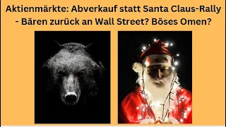 DOW JONES INDUSTRIAL AVERAGE Aktienmärkte: Abverkauf statt Santa Claus-Rally - Bären zurück an Wall Street? Marktgeflüster Teil1