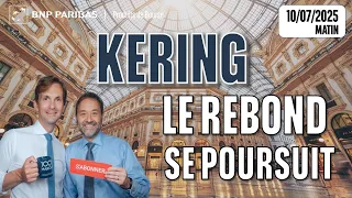KERING KERING : Le REBOND se POURSUIT -  100 % Marchés  - 10m