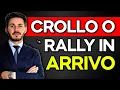 Crollo del mercato azionario o rally in arrivo