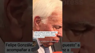 Felipe González &quot;dispuesto&quot; a acompañar a Edmundo González a Venezuela