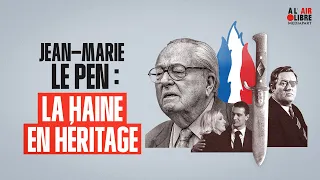 Émission spéciale : Jean-Marie Le Pen, la haine en héritage