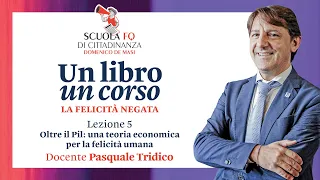 Oltre il Pil: una teoria economica per la felicità. La lezione di Pasquale Tridico