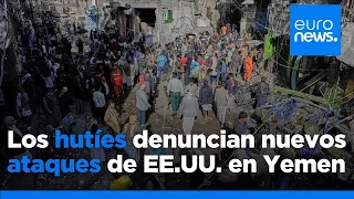 Al menos 12 muertos en ataques de EE.UU. en Yemen, según los hutíes