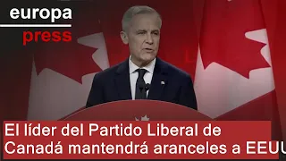 El líder del Partido Liberal de Canadá mantendrá aranceles a EEUU &quot;hasta que muestre respeto&quot;