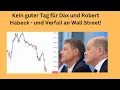 DOW JONES INDUSTRIAL AVERAGE - Kein guter Tag für Dax und Robert Habeck - und Verfall an Wall Street! Marktgeflüster Teil 1