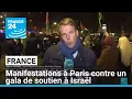 Des milliers de manifestants à Paris contre un gala de soutien à Israël • FRANCE 24