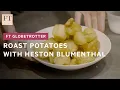 Roast potatoes with Heston Blumenthal | FT Globetrotter