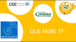 AB SCIENCE AB SCIENCE, OSE IMMUNO, CASINO GUICHARD: Que faire ?