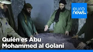 ¿Quién es Abu Mohammed al Golani? El exyihadista que se volvió moderado y derrocó a Assad