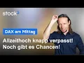 DAX - Knapp daneben ist auch vorbei! Aber: aufgeschoben ist nicht aufgehoben! Longidee im DAX!
