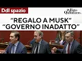 Ddl spazio, opposizioni inascoltate: "Patrioti? Eterodiretti da un miliardario" "Regalo a Musk"