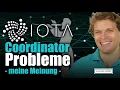 IOTA Coordinator Probleme - meine Meinung