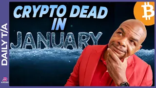 BITCOIN BITCOIN &amp; CRYPTO IS DEAD IN JANUARY!!!