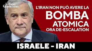 Tajani: &quot;L&#39;Iran non può avere la bomba atomica. Ora si lavori per la de-escalation&quot;