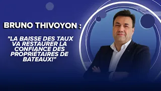 BENETEAU Bruno Thivoyon (DG de Beneteau) : &quot;La baisse des taux va contribuer à ce que la confiance des pr...