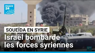 Les forces syriennes déployées à Soueïda, Israël les bombarde • FRANCE 24