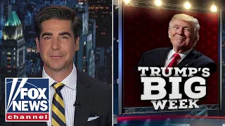 Jesse Watters: Trump’s best week ever just got even better