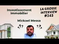 Argent - Investissement immobilier - La Grosse Interview Mickael Messa