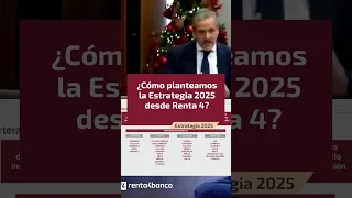 ¿Cómo planteamos la Estrategia 2025 desde Renta 4?