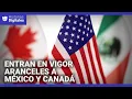 En un minuto: Entran en vigor los aranceles de Trump a México y Canadá