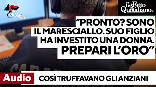 &quot;Sono il maresciallo, sua figlia ha fatto un incidente...&quot;: così truffavano gli anziani - Gli audio