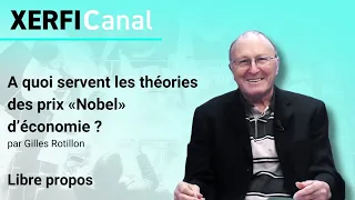 NOBEL A quoi servent les théories des prix «Nobel» d’économie ? [Gilles Rotillon]