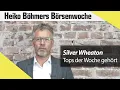 Böhmers Woche: Warum Silver Wheaton zu den Tops der Woche gehört