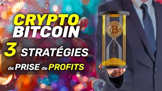 BITCOIN CRYPTO / BITCOIN 3 STRATÉGIES de PRISE de PROFITS pour SORTIR au MIEUX du BULLRUN !!