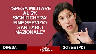 Schlein: &quot;Spesa militare al 5% significherà fine servizio sanitario nazionale&quot;