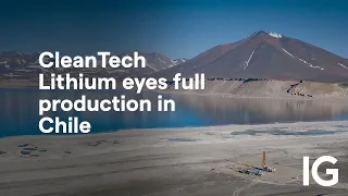 CLEANTECH LITHIUM ORD GBP0.02 CleanTech Lithium eyes full production in Chile