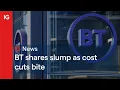 BT shares slump as cost cuts bite 📉