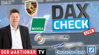 SAP SE O.N. DAX-Check LIVE: Bechtle, Dt. Bank, Dt. Börse, DWS, Evotec, Munich Re, Porsche AG, Salzgitter, SAP