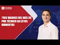 Según Sergio Ávila | Los tres valores del Ibex 35 fuerte sobre fuerte por técnico en estos momentos