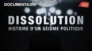 Dissolution, histoire d&#39;un séisme politique