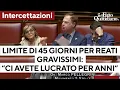 Limite intercettazioni a 45 giorni, rabbia M5S: "Ci avete lucrato per anni, vergognatevi"