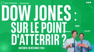 DOW JONES INDUSTRIAL AVERAGE DOW JONES : Sur le point d&#39;atterrir ? - 100% Marchés - matin - 18/12/2024