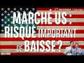 Marché US : RISQUE important de BAISSE ?