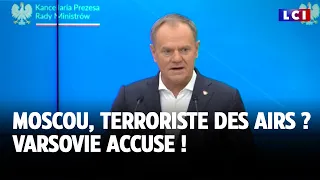 Moscou, terroriste des airs ? Varsovie accuse ! ｜LCI