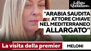 Meloni: &quot;Arabia Saudita attore chiave del Mediterraneo allargato. Importante lavorare assieme&quot;