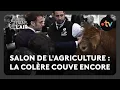 Salon de l'Agriculture : la colère couve encore - C dans l’air - 22.02.2025