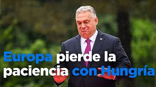 Los países de la UE &quot;pierden la paciencia&quot; con Hungría