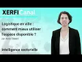 Logistique en ville : comment mieux utiliser l’espace disponible ? [Anne Césard]