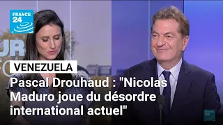 Pascal Drouhaud : &quot;Nicolas Maduro joue du désordre international actuel&quot; • FRANCE 24