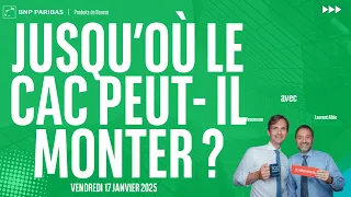 CAC40 INDEX Jusqu&#39;où le CAC peut-il monter ? - 100% Marchés - matin - 17/01/2025