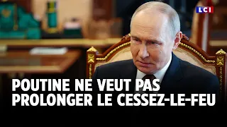 Poutine ne veut pas prolonger le cessez-le-feu｜LCI