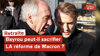 Retraite : Bayrou peut-il sacrifier LA réforme de Macron ?