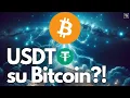 Ecco cosa ne penso di USDT su Bitcoin..