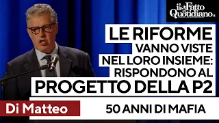 Nino Di Matteo: &quot;Le riforme vanno viste nel loro insieme. Rispondono al progetto della P2&quot;