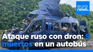 Rusia ataca con un dron un autobús con civiles en la región de Sumy: 9 muertos
