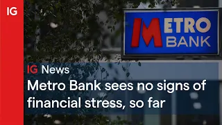 METRO BANK HOLDINGS ORD 0.0001P Metro Bank sees no signs of financial stress, so far